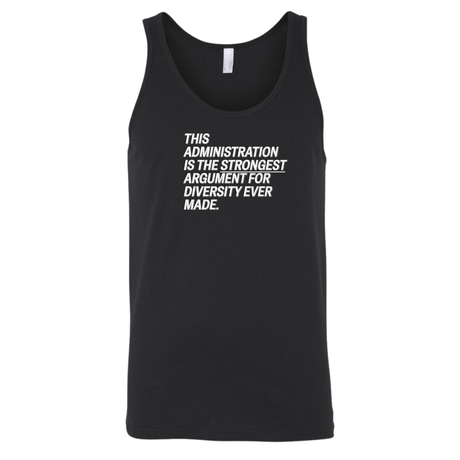 This Administration is the strongest argument for diversity ever made Unisex Tank Top-T-Shirt-The Original God Ain't Petty But I Am