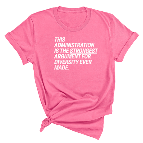 This Administration is the strongest argument for diversity ever made Unisex Tee-T-Shirt-The Original God Ain't Petty But I Am
