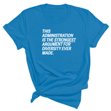 This Administration is the strongest argument for diversity ever made Unisex Tee-T-Shirt-The Original God Ain't Petty But I Am