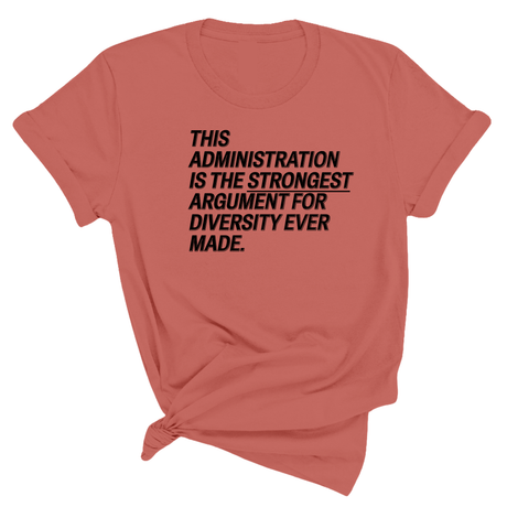 This Administration is the strongest argument for diversity ever made Unisex Tee-T-Shirt-The Original God Ain't Petty But I Am