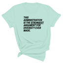 This Administration is the strongest argument for diversity ever made Unisex Tee-T-Shirt-The Original God Ain't Petty But I Am