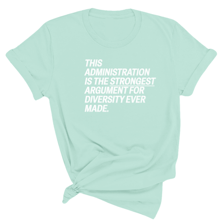 This Administration is the strongest argument for diversity ever made Unisex Tee-T-Shirt-The Original God Ain't Petty But I Am