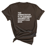 This Administration is the strongest argument for diversity ever made Unisex Tee-T-Shirt-The Original God Ain't Petty But I Am