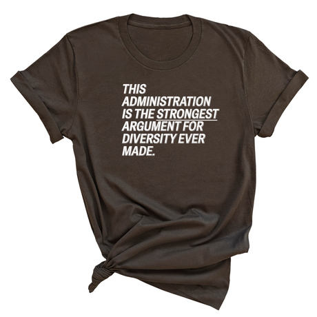 This Administration is the strongest argument for diversity ever made Unisex Tee-T-Shirt-The Original God Ain't Petty But I Am