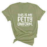 This is my Petty Uniform Unisex Tee-T-Shirt-The Original God Ain't Petty But I Am
