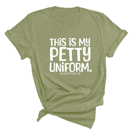 This is my Petty Uniform Unisex Tee-T-Shirt-The Original God Ain't Petty But I Am