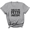 This is my Petty Uniform Unisex Tee-T-Shirt-The Original God Ain't Petty But I Am