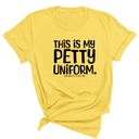 This is my Petty Uniform Unisex Tee-T-Shirt-The Original God Ain't Petty But I Am