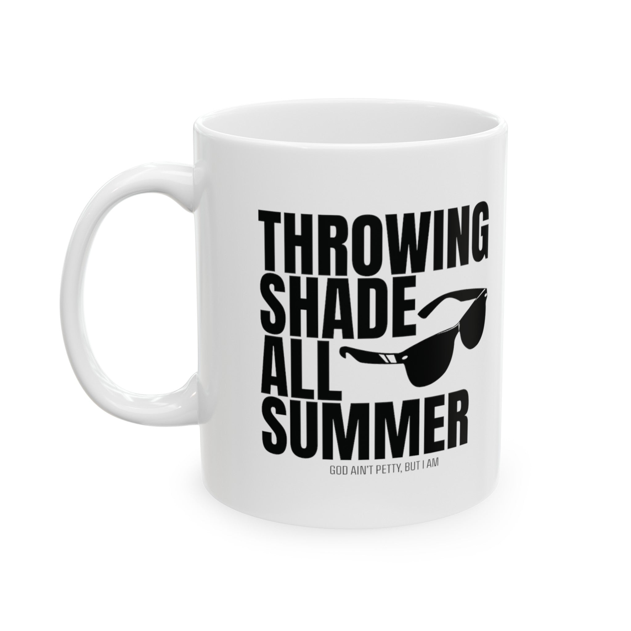 Throwing Shade All Summer Shades Graphic Mug 11oz (White & Black)-Mug-The Original God Ain't Petty But I Am
