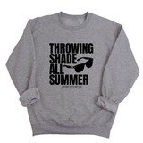 Throwing Shade All Summer Unisex Sweatshirt (Graphic Sweatshirt)-Sweatshirt-The Original God Ain't Petty But I Am