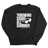 Throwing Shade All Summer Unisex Sweatshirt (Graphic Sweatshirt)-Sweatshirt-The Original God Ain't Petty But I Am