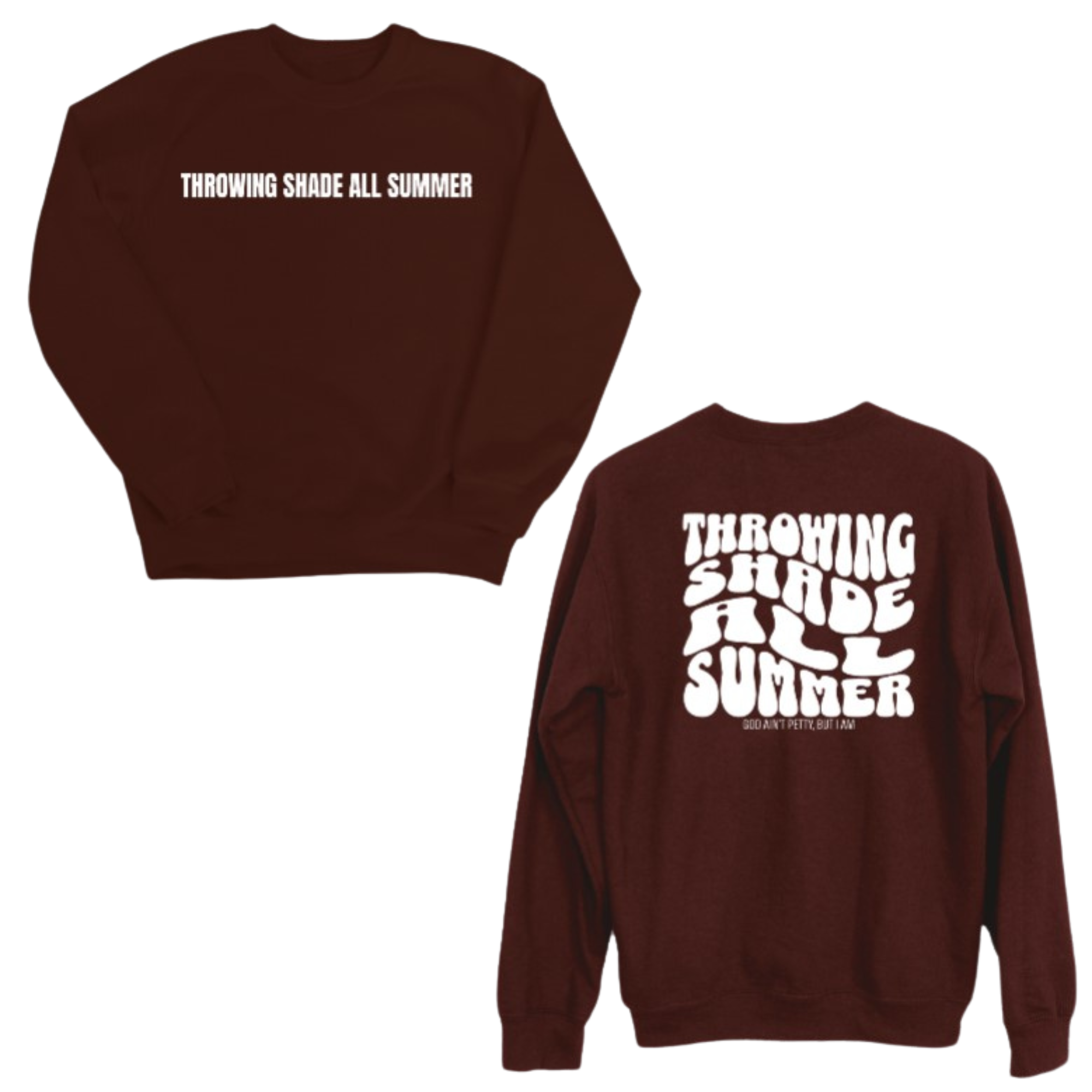 Throwing shade all summer Unisex Sweatshirt (Front and Back Design)-Sweatshirt-The Original God Ain't Petty But I Am