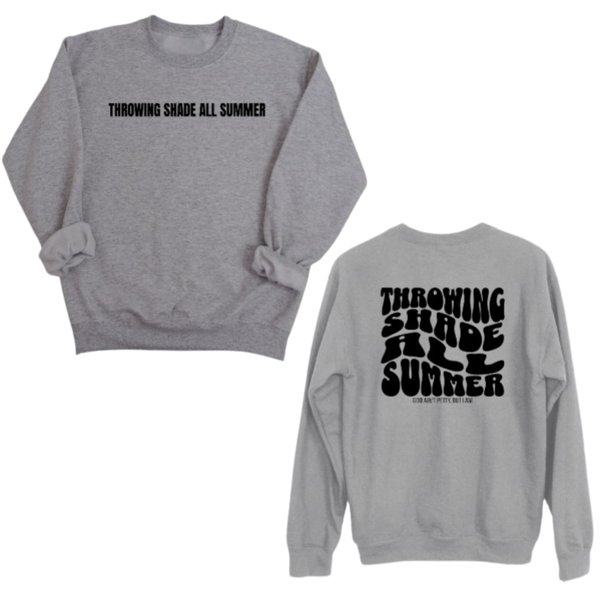 Throwing shade all summer Unisex Sweatshirt (Front and Back Design)-Sweatshirt-The Original God Ain't Petty But I Am