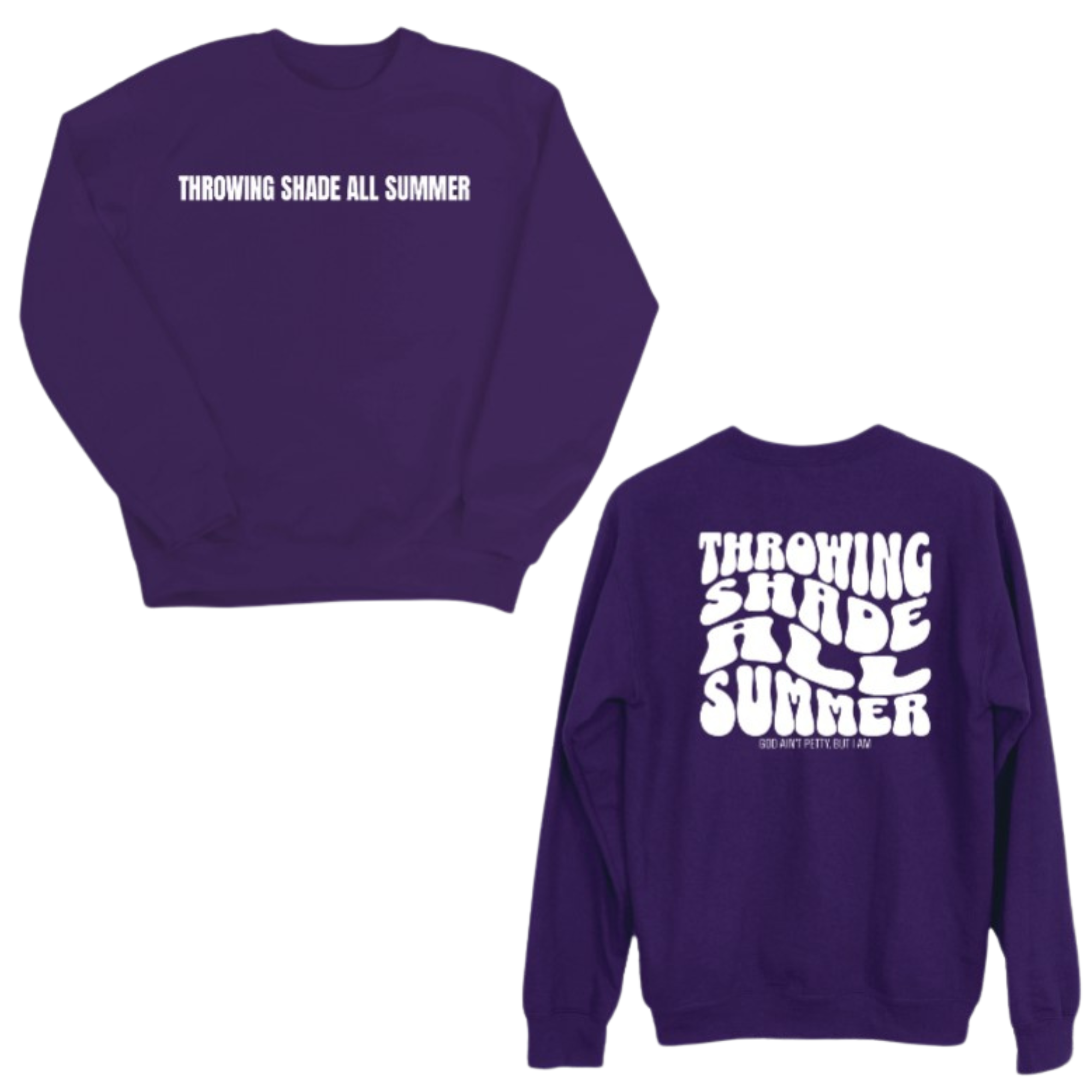 Throwing shade all summer Unisex Sweatshirt (Front and Back Design)-Sweatshirt-The Original God Ain't Petty But I Am