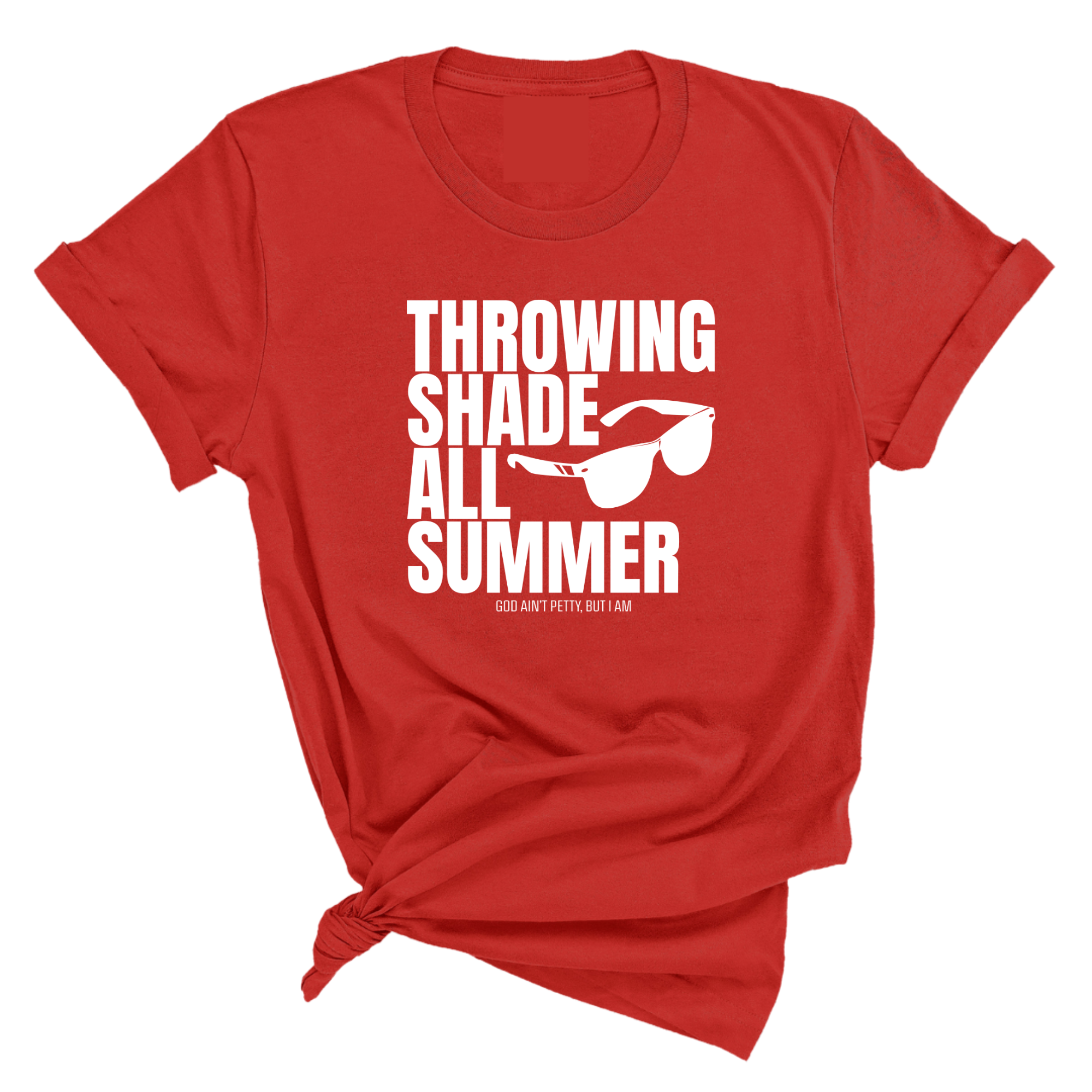 Throwing shades all summer Unisex Tee (Graphic Tee)-T-Shirt-The Original God Ain't Petty But I Am