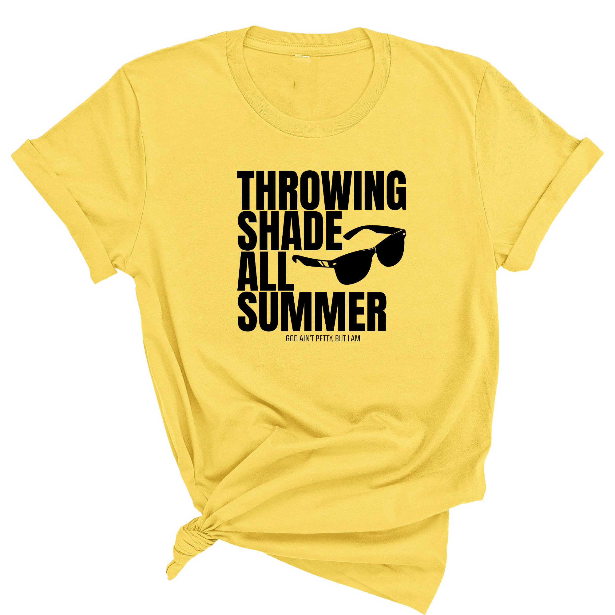 Throwing shades all summer Unisex Tee (Graphic Tee)-T-Shirt-The Original God Ain't Petty But I Am