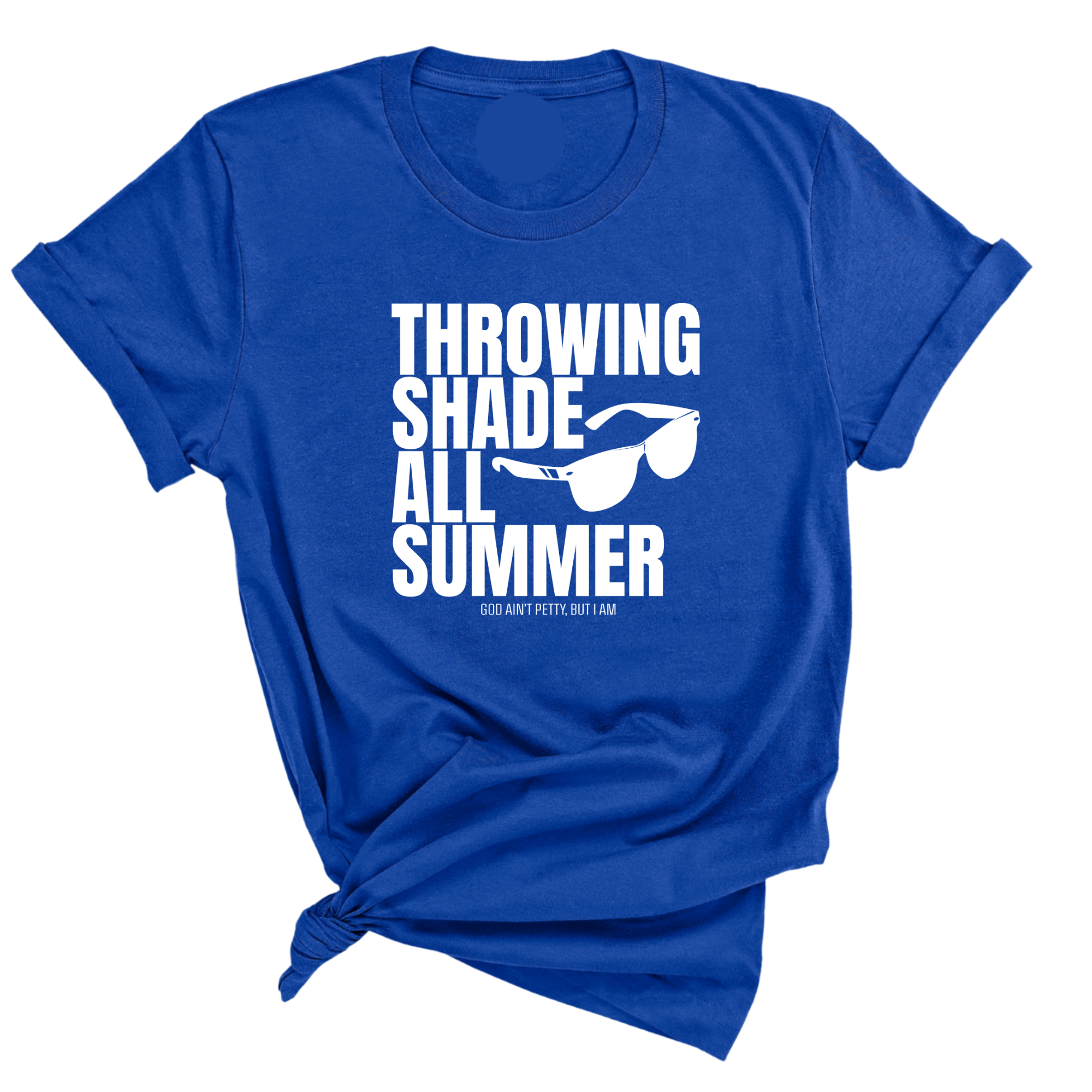 Throwing shades all summer Unisex Tee (Graphic Tee)-T-Shirt-The Original God Ain't Petty But I Am