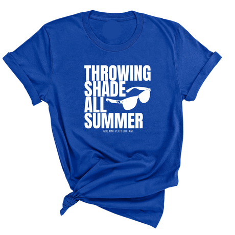 Throwing shades all summer Unisex Tee (Graphic Tee)-T-Shirt-The Original God Ain't Petty But I Am