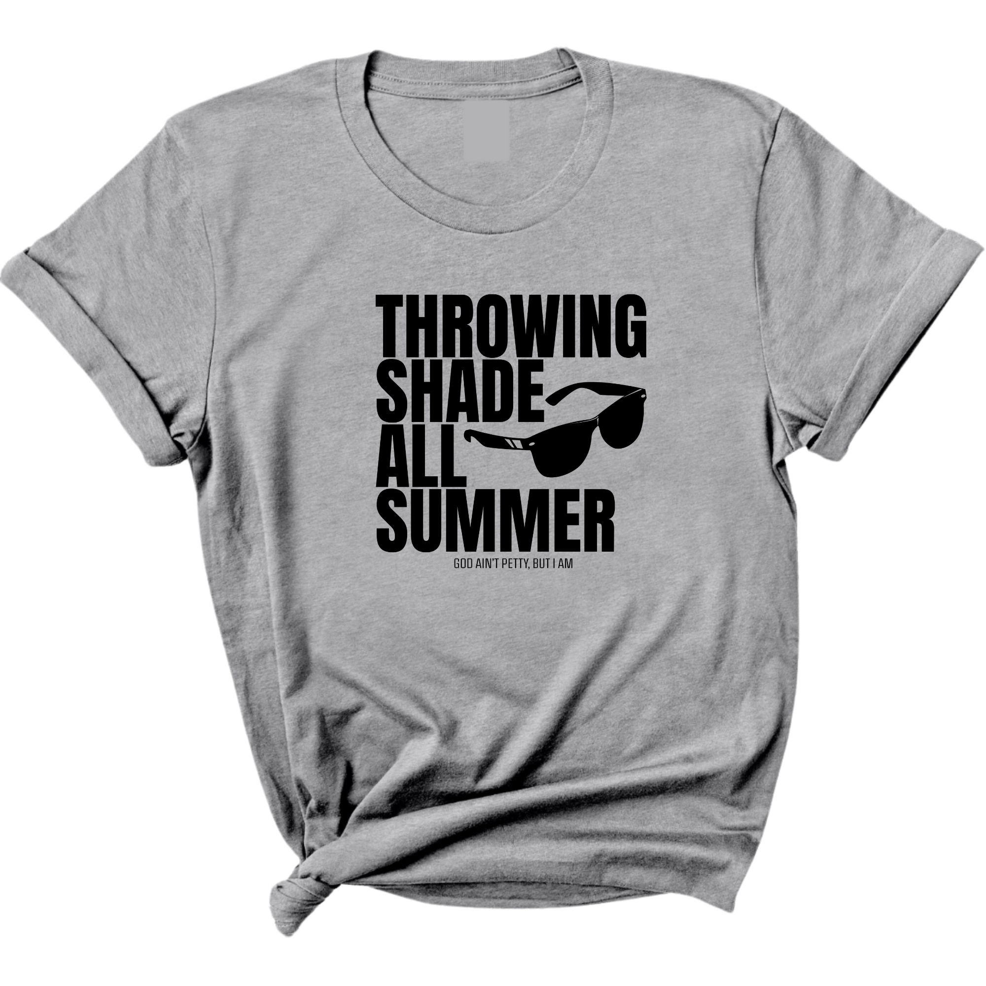 Throwing shades all summer Unisex Tee (Graphic Tee)-T-Shirt-The Original God Ain't Petty But I Am