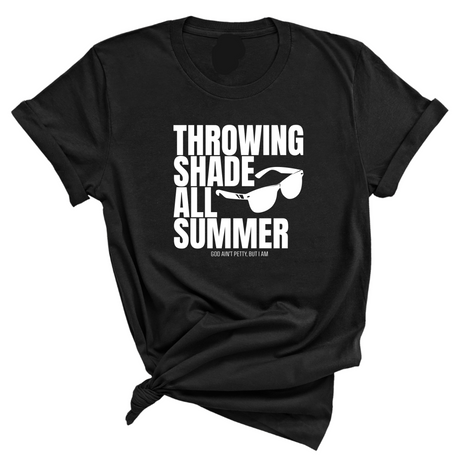 Throwing shades all summer Unisex Tee (Graphic Tee)-T-Shirt-The Original God Ain't Petty But I Am
