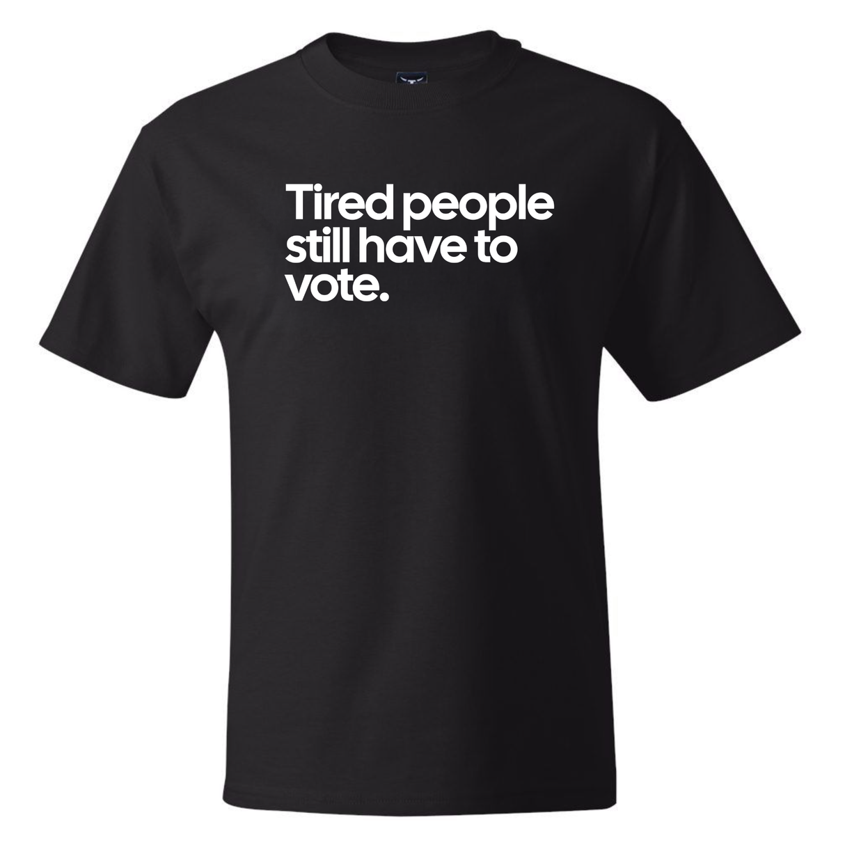Tired People Still Have to Vote *BLACK TALL TEE* Unisex Tee-T-Shirt-The Original God Ain't Petty But I Am