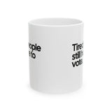 Tired People Still Have to Vote Mug 11oz (White & Black)-Mug-The Original God Ain't Petty But I Am