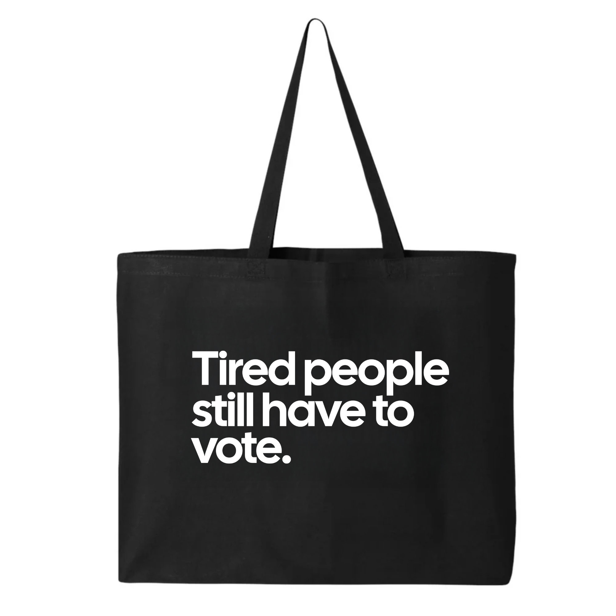 Tired People Still Have to Vote Tote bag-Tote Bag-The Original God Ain't Petty But I Am