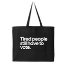 Tired People Still Have to Vote Tote bag-Tote Bag-The Original God Ain't Petty But I Am