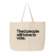 Tired People Still Have to Vote Tote bag-Tote Bag-The Original God Ain't Petty But I Am