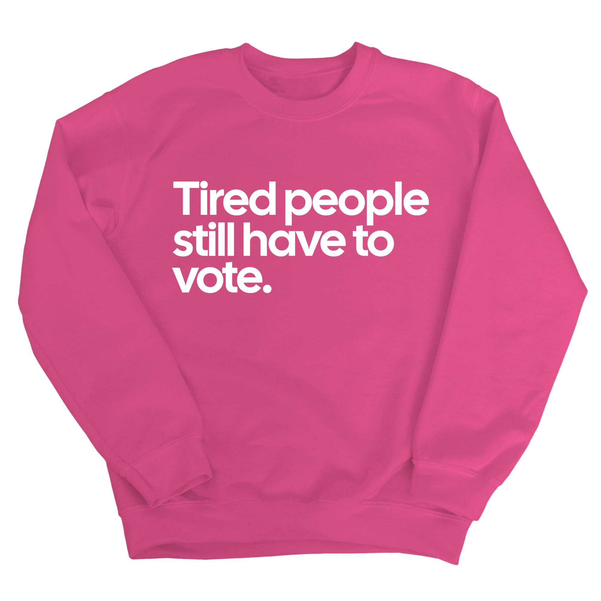 Tired People Still Have to Vote Unisex Sweatshirt-Sweatshirt-The Original God Ain't Petty But I Am