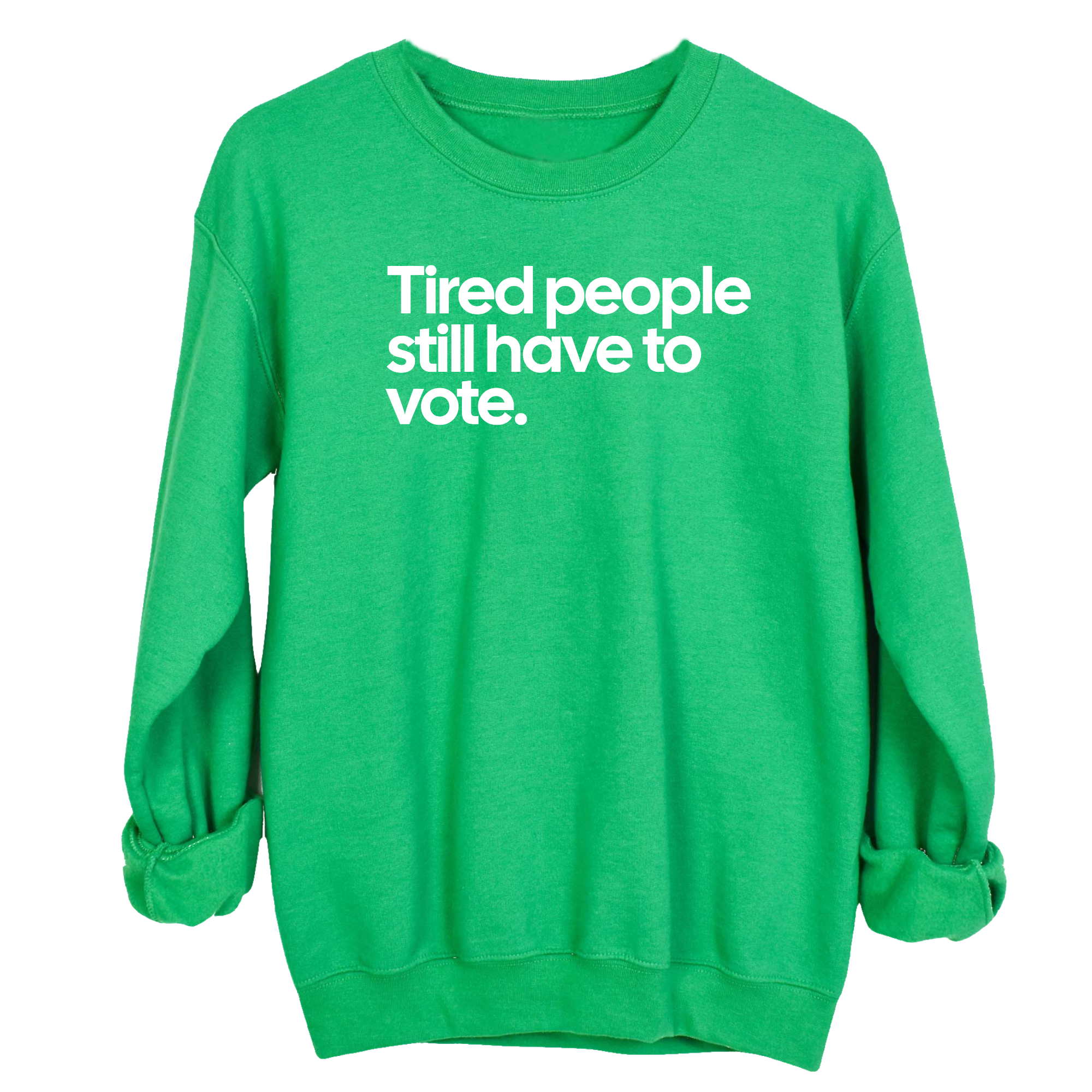 Tired People Still Have to Vote Unisex Sweatshirt-Sweatshirt-The Original God Ain't Petty But I Am