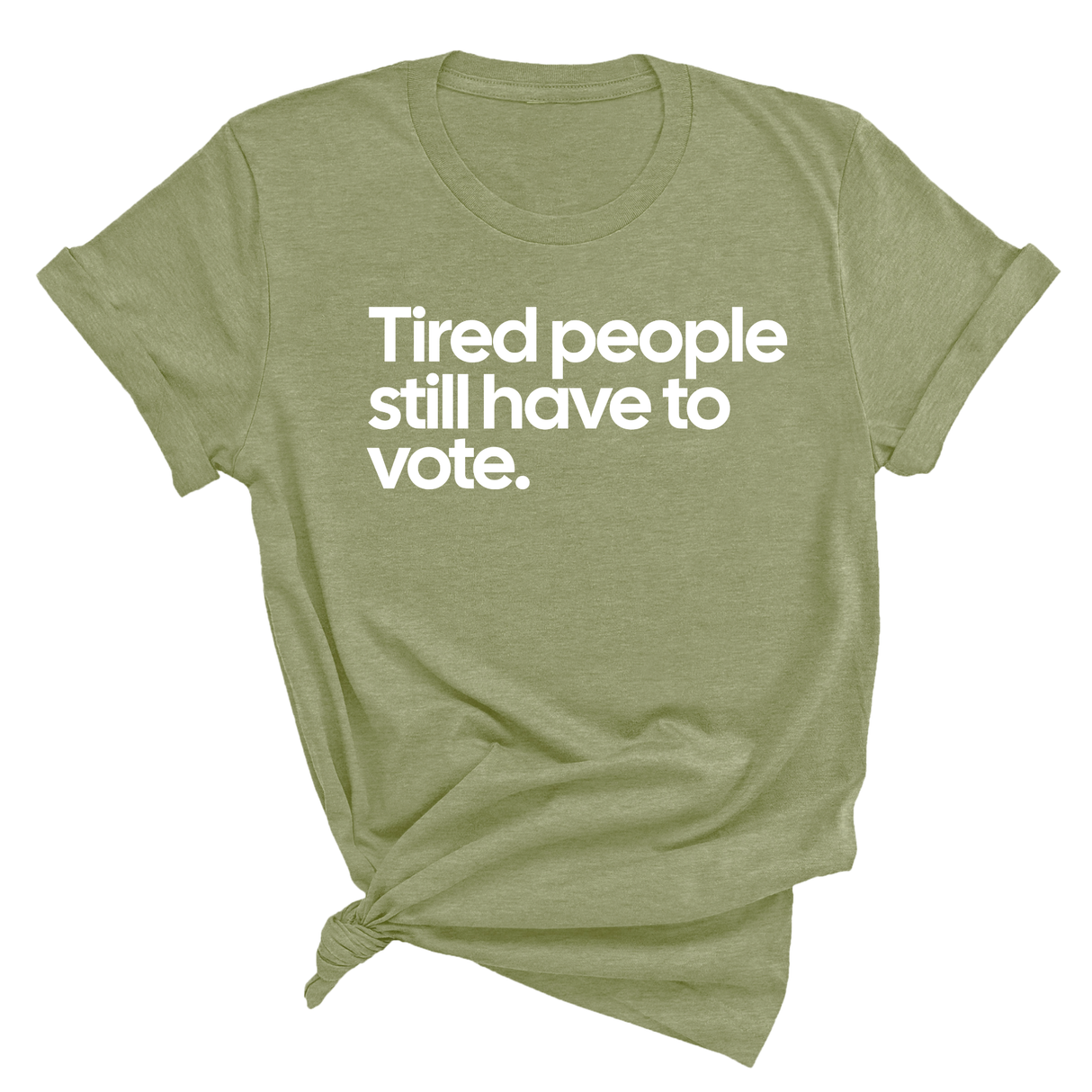 Tired People Still Have to Vote Unisex Tee-T-Shirt-The Original God Ain't Petty But I Am
