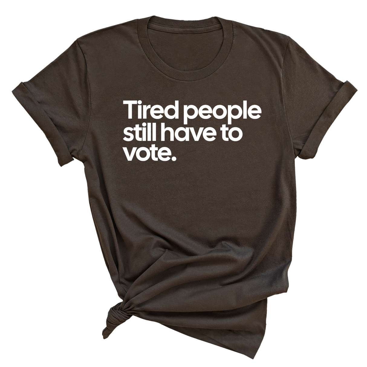 Tired People Still Have to Vote Unisex Tee-T-Shirt-The Original God Ain't Petty But I Am