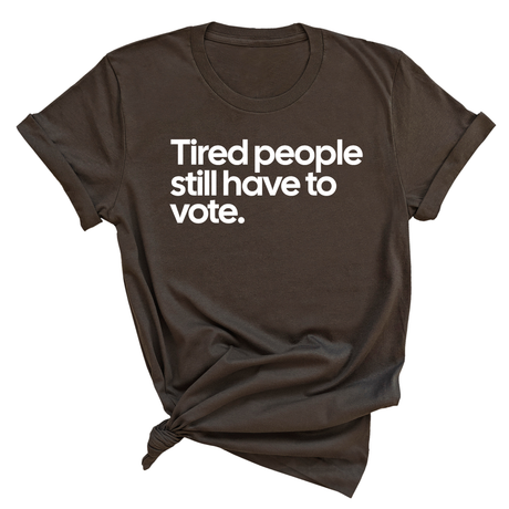 Tired People Still Have to Vote Unisex Tee-T-Shirt-The Original God Ain't Petty But I Am