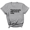 Tired People Still Have to Vote Unisex Tee-T-Shirt-The Original God Ain't Petty But I Am