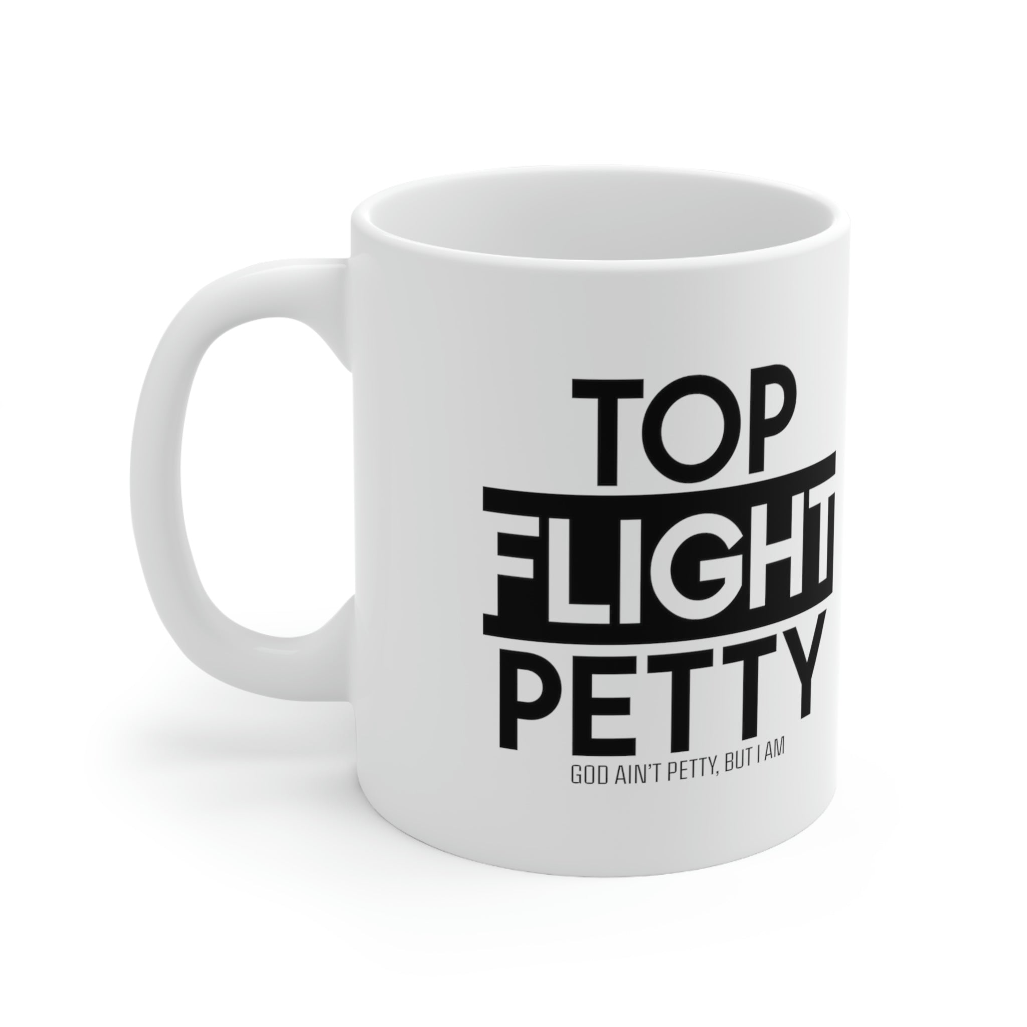 Top Flight Petty Mug 11oz (White/Black)-Mug-The Original God Ain't Petty But I Am