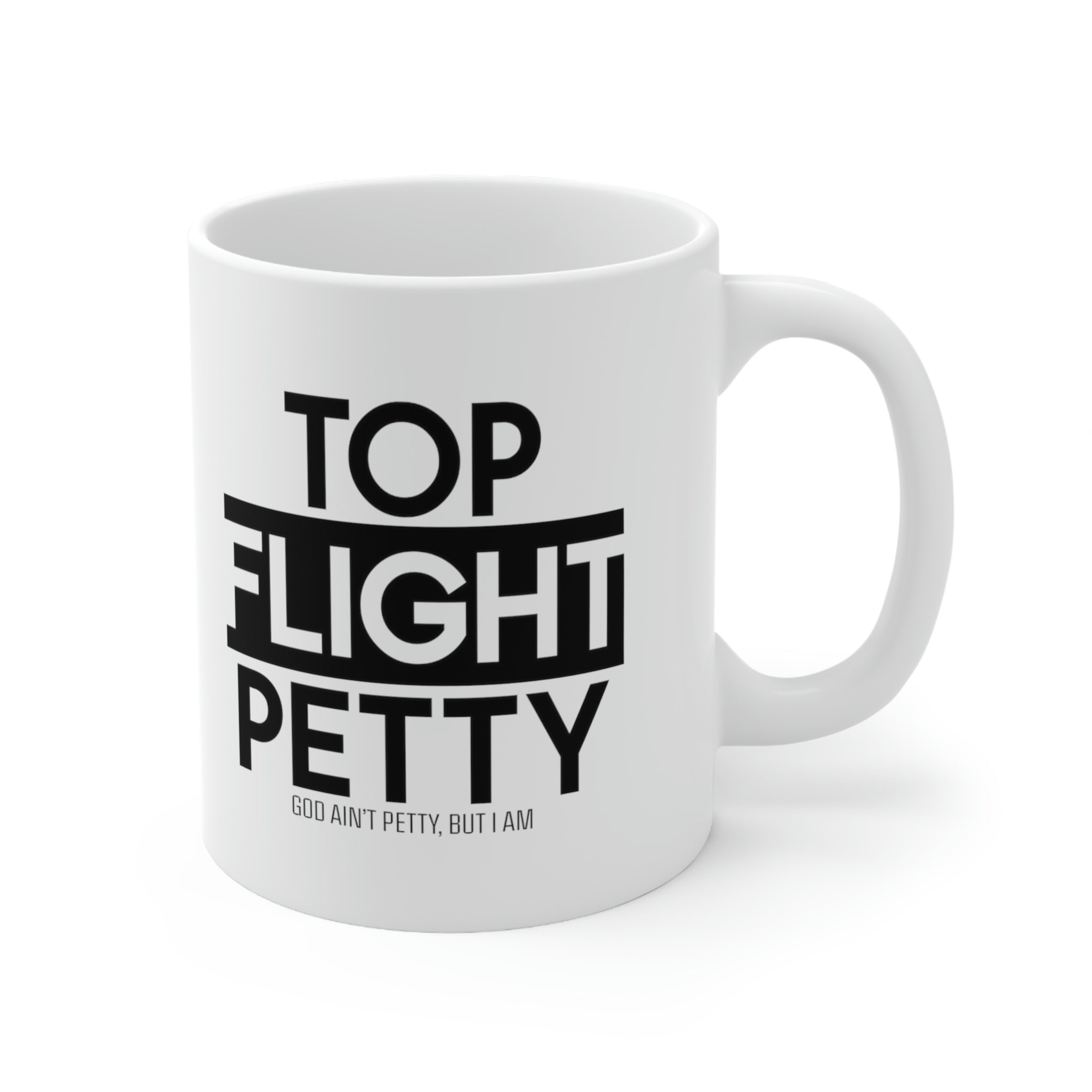 Top Flight Petty Mug 11oz (White/Black)-Mug-The Original God Ain't Petty But I Am