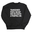 Transgender People Did Not Ruin This Country. A Pedophile Did Unisex Sweatshirt-Sweatshirt-The Original God Ain't Petty But I Am