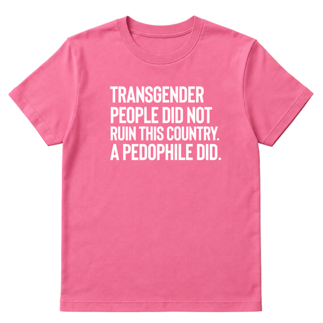 Transgender People Did Not Ruin This Country. A Pedophile Did Unisex Tee-T-Shirt-The Original God Ain't Petty But I Am