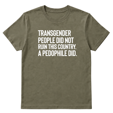 Transgender People Did Not Ruin This Country. A Pedophile Did Unisex Tee-T-Shirt-The Original God Ain't Petty But I Am