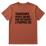 Transgender People Did Not Ruin This Country. A Pedophile Did Unisex Tee-T-Shirt-The Original God Ain't Petty But I Am