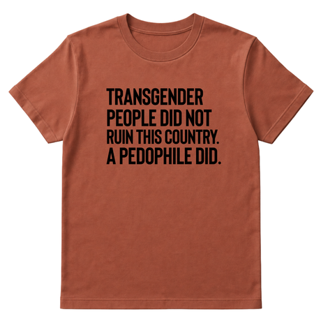 Transgender People Did Not Ruin This Country. A Pedophile Did Unisex Tee-T-Shirt-The Original God Ain't Petty But I Am