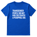 Transgender People Did Not Ruin This Country. A Pedophile Did Unisex Tee-T-Shirt-The Original God Ain't Petty But I Am