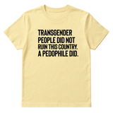 Transgender People Did Not Ruin This Country. A Pedophile Did Unisex Tee