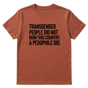 Transgender People Did Not Ruin This Country. A Pedophile Did Unisex Tee
