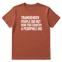 Transgender People Did Not Ruin This Country. A Pedophile Did Unisex Tee