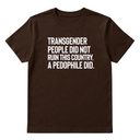 Transgender People Did Not Ruin This Country. A Pedophile Did Unisex Tee