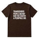 Transgender People Did Not Ruin This Country. A Pedophile Did Unisex Tee