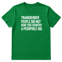 Transgender People Did Not Ruin This Country. A Pedophile Did Unisex Tee