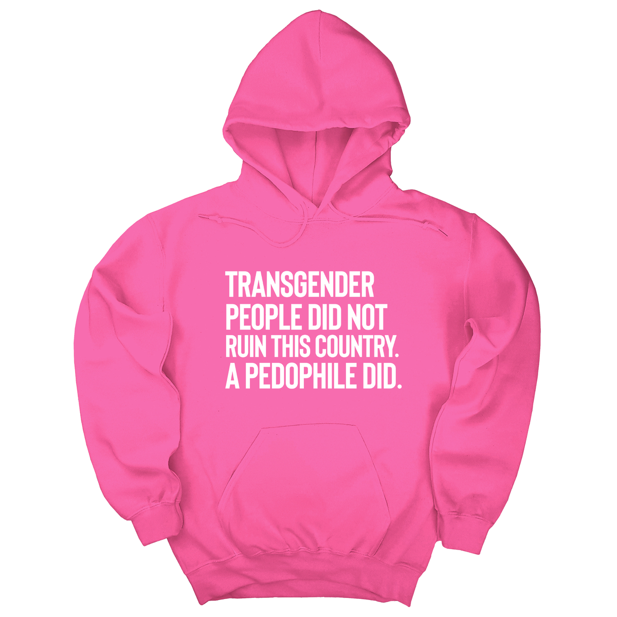 *HOODIE* Transgender People Did Not Ruin This Country. A Pedophile Did Unisex Hoodie